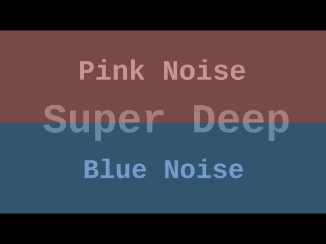 Super Deep Blue and Pink Noise ( 12 Hours ) class=