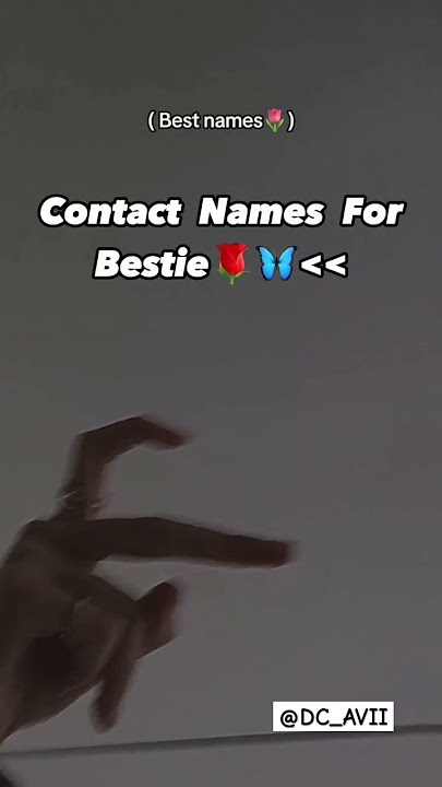 Contact name's for bestie ❤️🦋