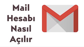 Mail Hesabı Nasıl Açılır | Google Gmail Hesabı Açma