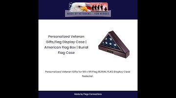 Personalized Veteran Gifts, Flag Display Case  American Flag Box  Burial Flag Case