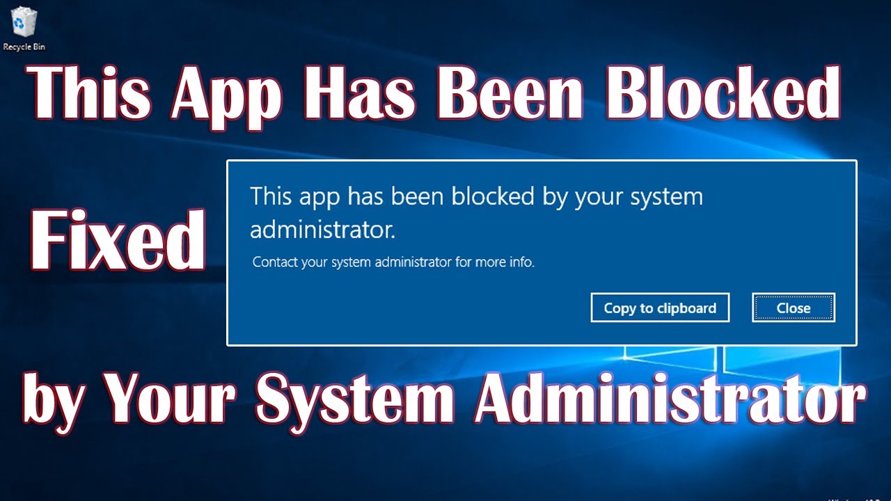 This App Has Been Blocked By Your System Administrator Windows Youtube