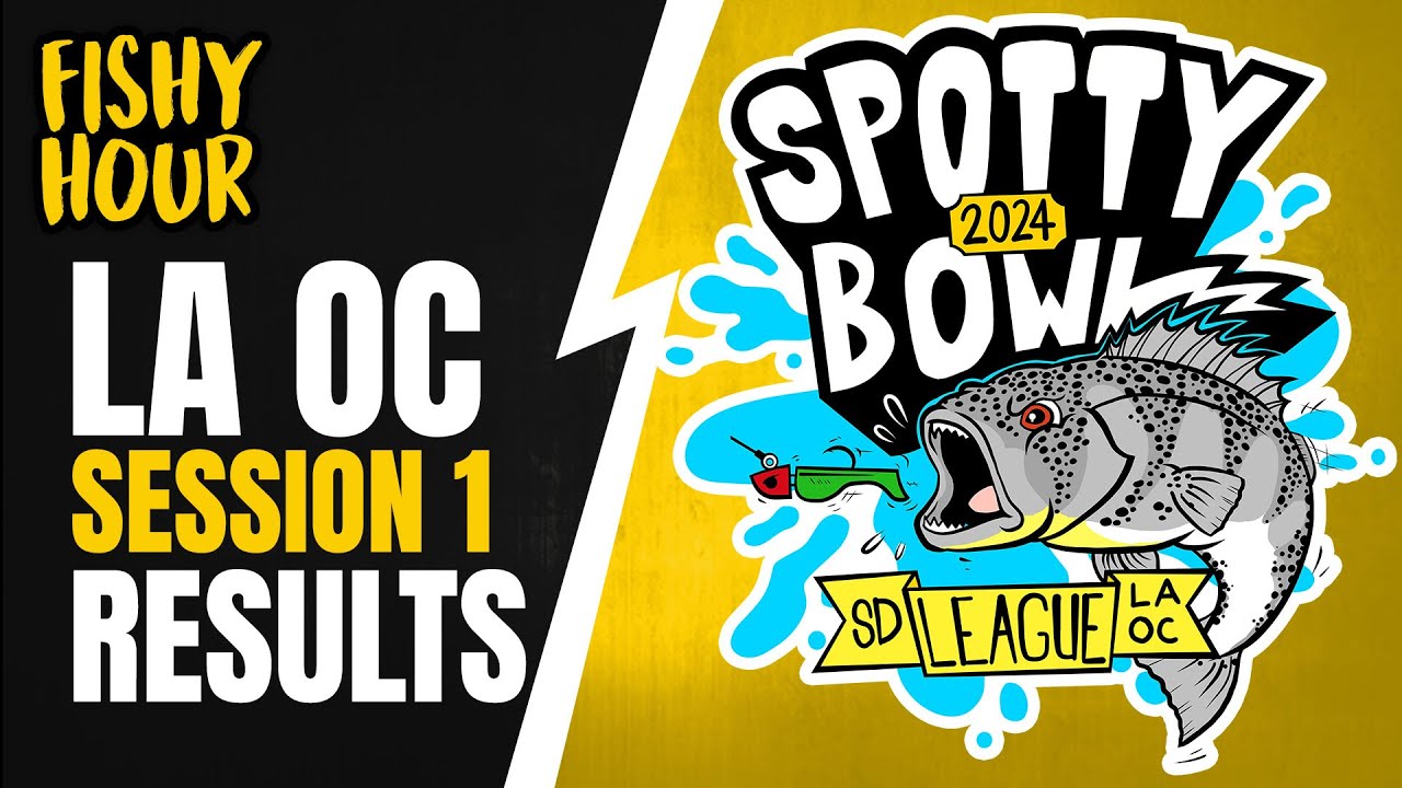 Spotty Bowl 2024 LAOC RESULTS SESSION 1 WOO!! FISHY HOUR LIVE