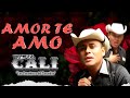 AMOR TE AMO - TIERRA CALI