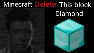Rick Astley becoming sad (Minecraft delete this block)