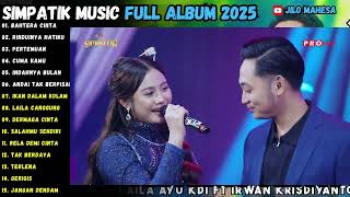 RINDUNYA HATIKU - BAHTERA CINTA - ANDAI TAK BERPISAH - SIMPATIK MUSIC TERBARU 2025 FULL ALBUM