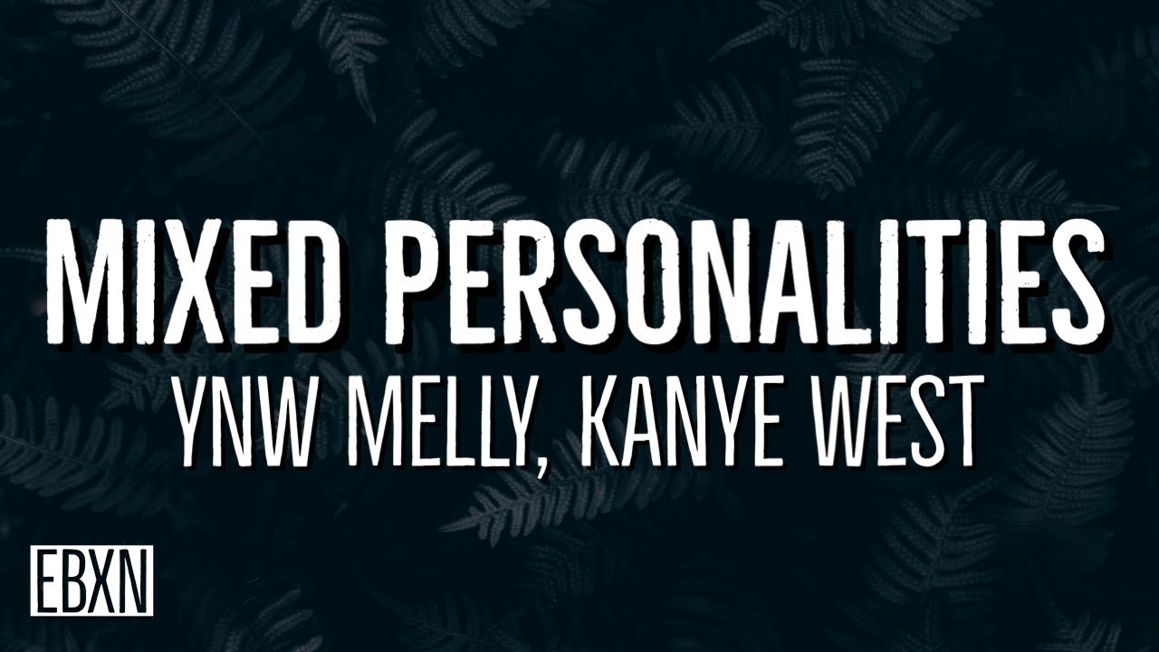 Mixed Personalities YNW Melly (Lyrics) ft. Kanye West YouTube