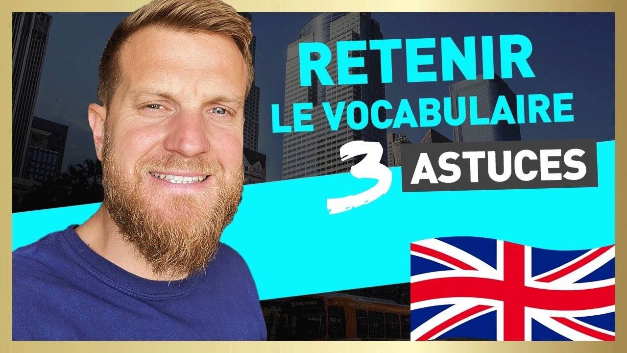 3 astuces pour mémoriser du vocabulaire plus facilement. - YouTube