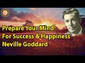 Preparing Your Place For Success Through Your Imagination! Neville Goddard | Mr Inspirational