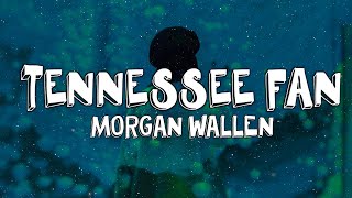 Morgan Wallen - Tennessee Fan (Lyrics)