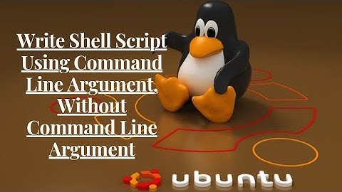 Unix Commands | Write Shell Script Using Command Line Argument, Without Command Line Argument |