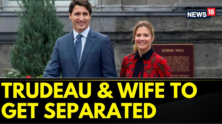 Canada News Today | Justin Trudeau And Wife Sophie Grégoire Trudeau Announce Separation | News18