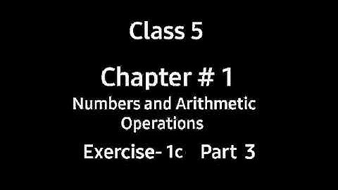 Numbers and Arithmetic Operations | Chap1| Ex: 1c|W.P| Part3| Class5| Countdown | Maths| by Ms. Hiba