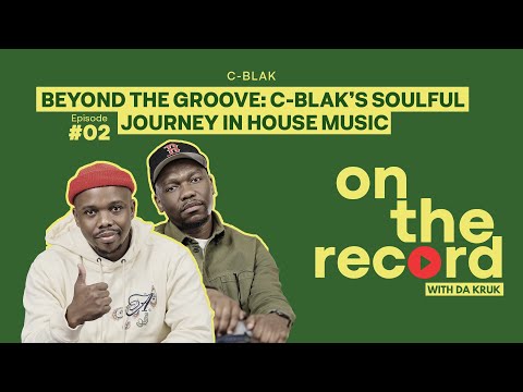Roots, Rhythm and the Heartbeat of House with C-Blak | On the Record With Da Kruk Ep 2