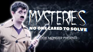 Mysteries No One Cared to Solve