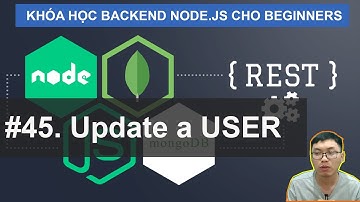 #45. Update A User |  Khóa Học Node.JS (SQL/MongoDB) Cho Beginners
