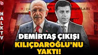 DEMİRTAŞ ÇIKIŞI PAHALIYA PATLADI! Kılıçdaroğlu tepkilerden kaçamayınca bakın ne yaptı! Bomba hamle!