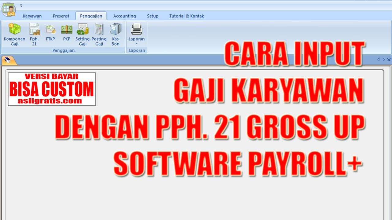 CARA INPUT GAJI KARYAWAN DENGAN PPH. 21 GROSS UP SOFTWARE PAYROLL+