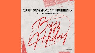 Xduppy, Young Stunna & Thuto The Human - Monday Boys Holiday (Official Audio) feat. Dj Maphorisa