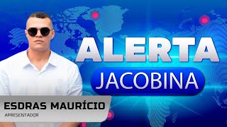 ALERTA JACOBINA 2ª edição  | com Esdras Maurício │ 22/mai/2024