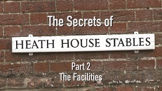 The Secrets of Heath House: Sir Mark Prescott on the Facilities