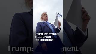Trump: Deployment of USS Lincoln 'not long enough'