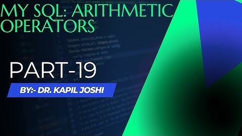 MY-SQL part-19| Arithmetic Operators| Susbtraction|SQL Operator in Database | Kapil Joshi Tutorials