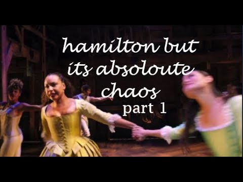 hamilfilm but its just chaos (part one)