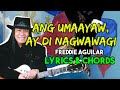 ANG UMAAYAW, AY DI NAGWAWAGI - FREDDIE AGUILAR | LYRICS AND CHORDS | OPM LEGEND CLASSIC | 2020