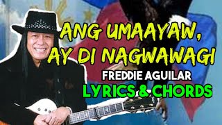 ANG UMAAYAW, AY DI NAGWAWAGI - FREDDIE AGUILAR | LYRICS AND CHORDS | OPM LEGEND CLASSIC | 2020 chords