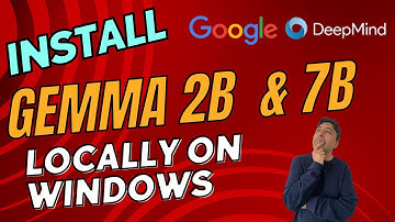 Install Gemma 2B and 7B on Windows Locally