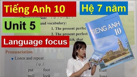 Tiếng Anh 10 hệ 7 năm - Unit 5 Language focus - Technology and you / HeartQueen Quyên Hoàng