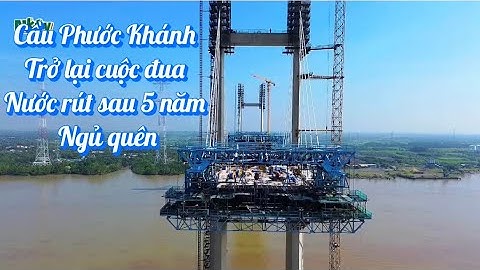 Cầu Phước Khánh trên cao tốc bến lức long thành trở lại cuộc đua nước rút sau 5 năm ngủ quên