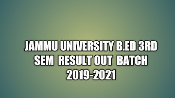 UNIVERSITY OF JAMMU  B.ED 3rd sem RESULT OUT BATCH 2019-2021