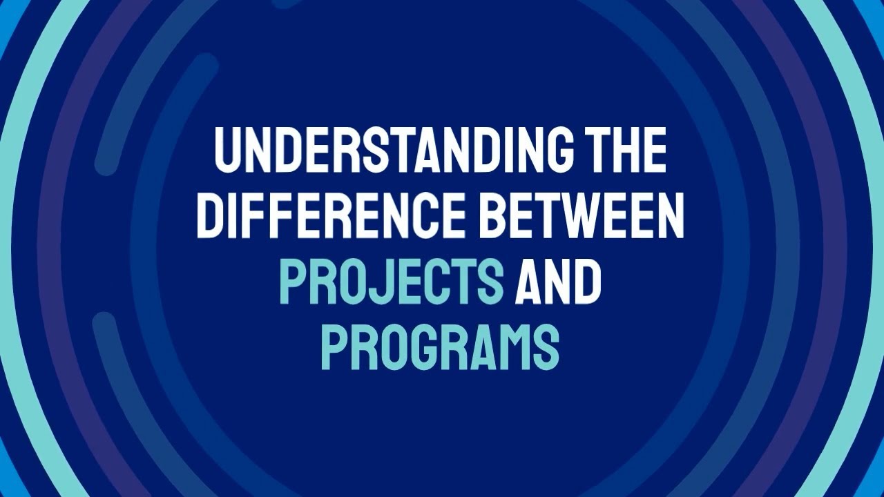 Understanding the Difference between Projects and Programs - YouTube