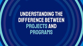 Understanding the Difference between Projects and Programs