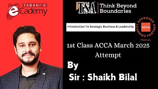 SBL | 1st Class | ACCA Strategic Business & Leadership | TSA | Sir Sheikh Bilal