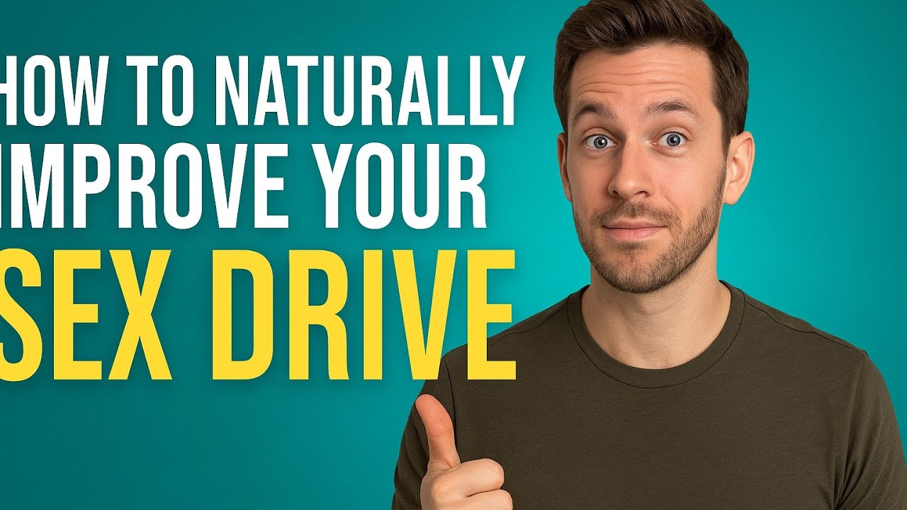 How to Naturally Improve Your Sex Drive - YouTube