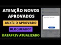 Atenção  Aprovados do Auxílio Emergencial Bloqueado - Dataprev ATUALIZOU