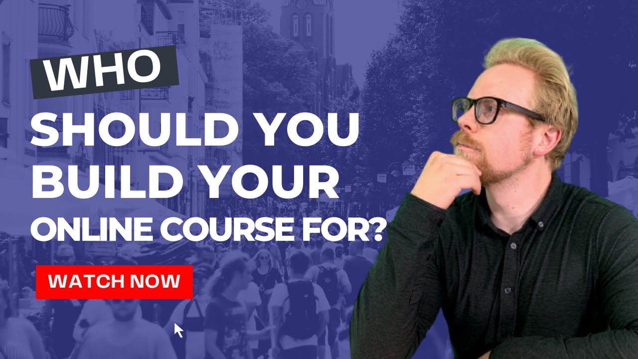 Build You Elearning Who Should You Build Your Online Course or eLearning Program for? - YouTube