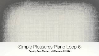 Simple Pleasures Piano Loop 6 | Royalty Free Piano Background Music