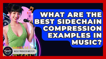 What Are The Best Sidechain Compression Examples In Music? - Music Producer Mastery