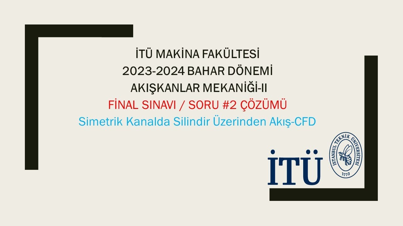 2023-2024 BAHAR DÖNEMİ AKIŞKANLAR MEKANİĞİ - II FİNAL SINAVI SORU #2 ÇÖZÜMÜ
