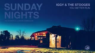 Iggy & The Stooges - You Better Run (Official Audio)