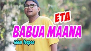 ETA BABUA MAANA_IDAM TEAPON / LAGU DANGDUT BAHASA DAERAH KEPULAUAN SULA