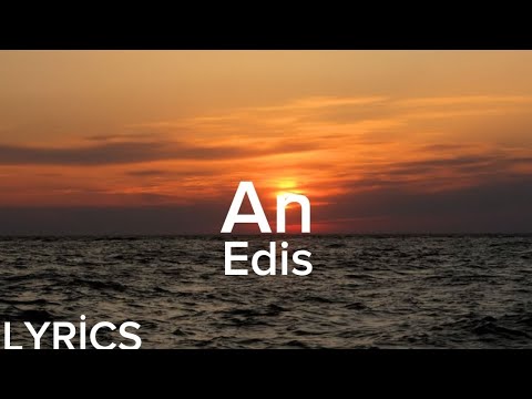 Edis - An (Lyrics/Şarkı Sözleri)