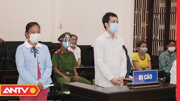 Lừa đảo hơn 9,2 tỷ đồng, cặp vợ chồng lĩnh 28 năm tù | Tin tức 24h mới nhất | ANTV