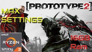 Prototype 2 on Ryzen 3 3200g - 16GB Ram(8x2) | Max Settings Net Worth