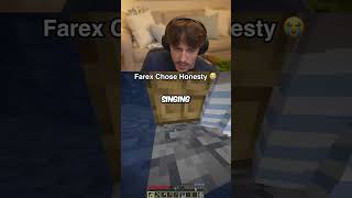 Farex Chose Honesty 😭