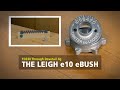 Leigh td330 through dovetail jig  the leigh ebush