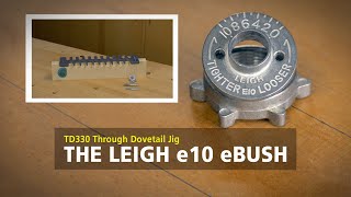 Leigh TD330 Through Dovetail Jig - The Leigh eBush